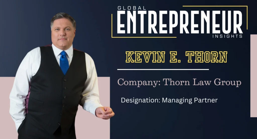 global-entrepreneur-insights-Kevin-E.-Thorn